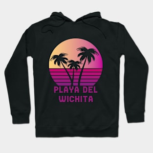 Playa Del Wichita KS Funny Wichita Kansas Design Hoodie